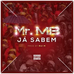 Já Sabem - Mr.MB (Prod By Rui M)