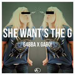 G4BBA & GABO! - She Wants The G [FREE DOWNLOAD]