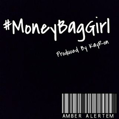 #MoneyBagGirl Produced by KayRon