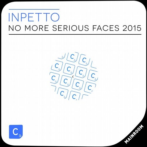 Inpetto - No More Serious Faces (2015 Update)