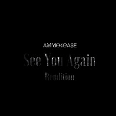 Ammo - See You Again Rendition