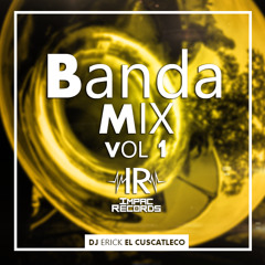Banda Mix Vol1 - By Dj Erick El Cuscatleco I.R.