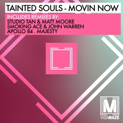 Tainted Souls - Movin Now (Smokin Ace & John Warren Mix Clip)