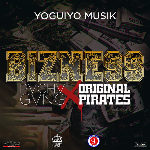 Pvchv Gvng x Original Pirates - Bizness [Prod. By @YoguiyoMusik]