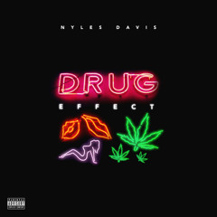 Drug Effect (Prod. by Nyles Davis)