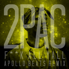 2Pac - F**k All Yall (Apollo Beats Remix)