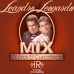Leandro & Leonardo Mix By Dj Erick El Cuscatleco