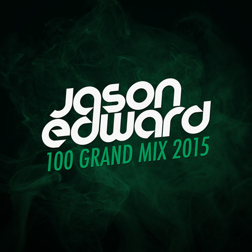 Jason Edward - 100 Grand Mix [featuring Dani Deahl] (2015)
