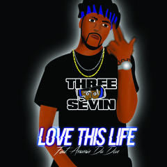 Love This Life (Feat. Assassin Da Don) [Prod. By Three50Sevin]