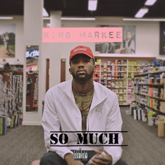 King Markee ~ So Much