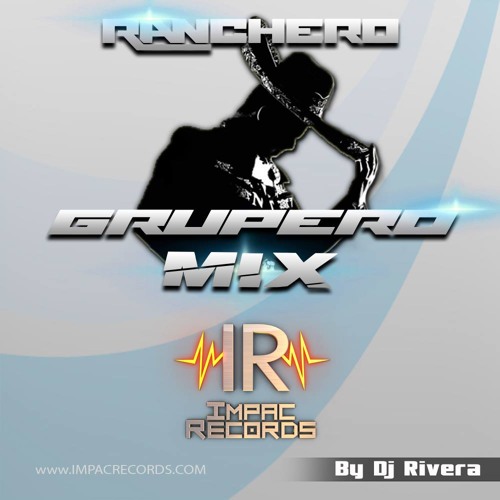 Rachero Grupero Mix - By Dj Rivera - I.R.