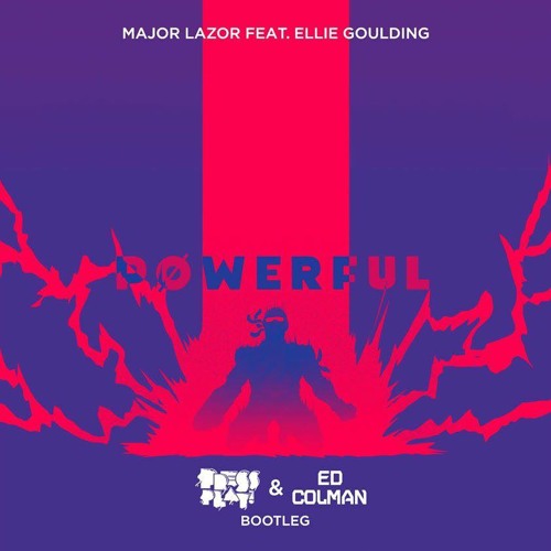 Powerful - Major Lazor Ft. Ellie Goulding - (Ed Colman & Press Play Bootleg)