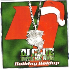DJ Clue- Hate Me Now Pt. 4: Holiday Holdup (2002)