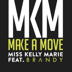 MKM - Miss Kelly Maire vs  Brandy Make A Move  Extended Mix