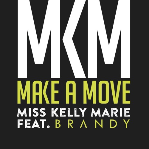 MKM - Miss Kelly Maire vs  Brandy Make A Move  Extended Mix