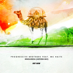 Progressive Brothers Feat. MC Haits - #IndiaIndia (Anthem Mix)