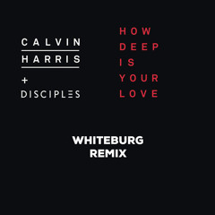 300k PLAYS - Calvin Harris - How Deep Is Your Love (Whiteburg's Summer Edit)