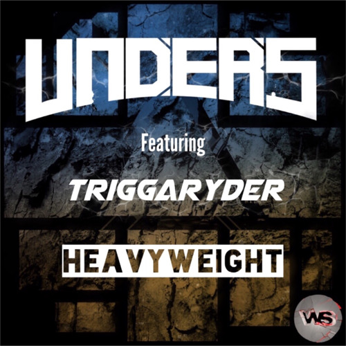 Unders - Heavyweight (Feat Trigga Ryder)