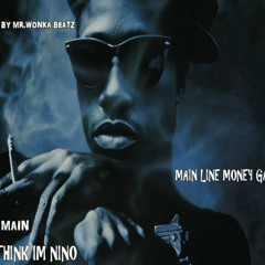 Main - I Think Im Nino - Prod.By Mr.WonkaBeatz