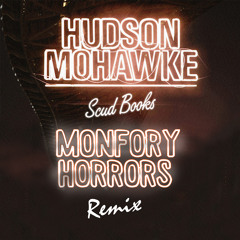 Hudson Mohawke - Scud Books (Monfory Horrors Remix)