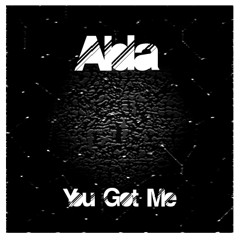 ALDA - You Got Me