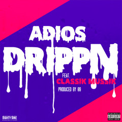 DrippN ft. Classik Mussik Produced By 89