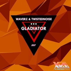 Waverz & Twistednoise - Gladiator (Original Mix)
