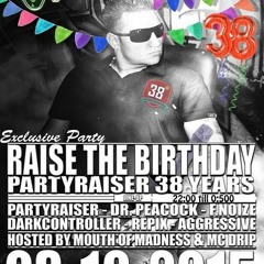Partyraiser 38 Years - Overstuurd - Raise The Birthday WARMUPMIX By Omistettu