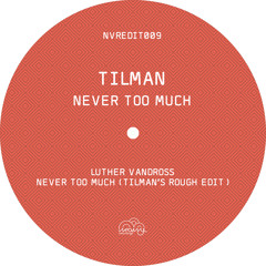 LV - Never Too Much (Tilman's Rough Edit)