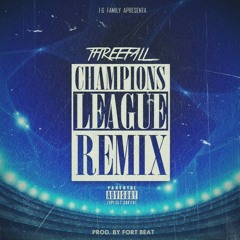 Threefall-(Champions League)-[Prod.By: Fort Beat]-Remix