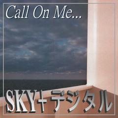 Call On Me