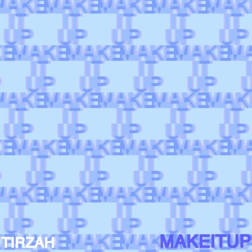 Tirzah - Make It Up