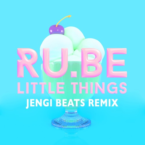 RU.BE - Little Things (Jengi Remix)