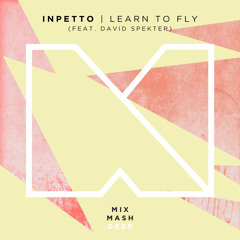 Inpetto Feat. David Spekter - Learn To Fly (Out now)