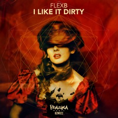 #BZM022: FlexB - I Like It Dirty (Original Intro Mix)