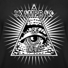 Illuminati ( SKAMPRAX & WTF )