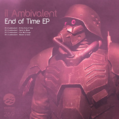 01 - I1 Ambivalent - At The End Of Time