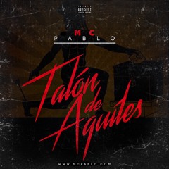 MC Pablo - Talon De Aquiles