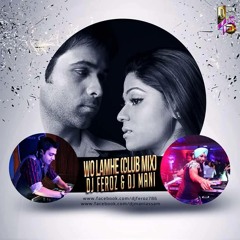 Woh Lamhe (Club Mix) DJ MANI n DJ FEROZ