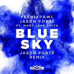 Feenixpawl & Jason Forté - Blue Sky Feat. Mary Jane Smith (Jason Forté Remix)