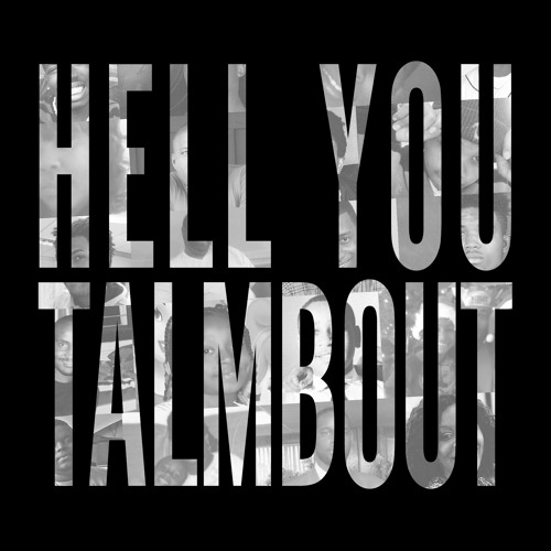 Hell You Talmbout by Wondaland Records