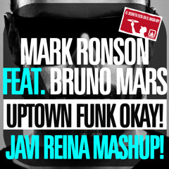 Uptown Funk Okay! (Javi Reina Mashup)