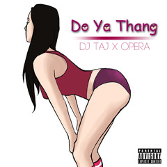 Do Ya Thang ~ Dj Taj x Opera (Booty Bounce)