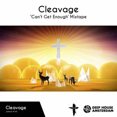 Cleavage - Deep House Amsterdam Mixtape #163