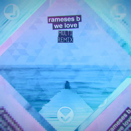 Rameses B - We Love (Multi Remix)