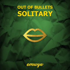 Out Of Bullets - Solitary