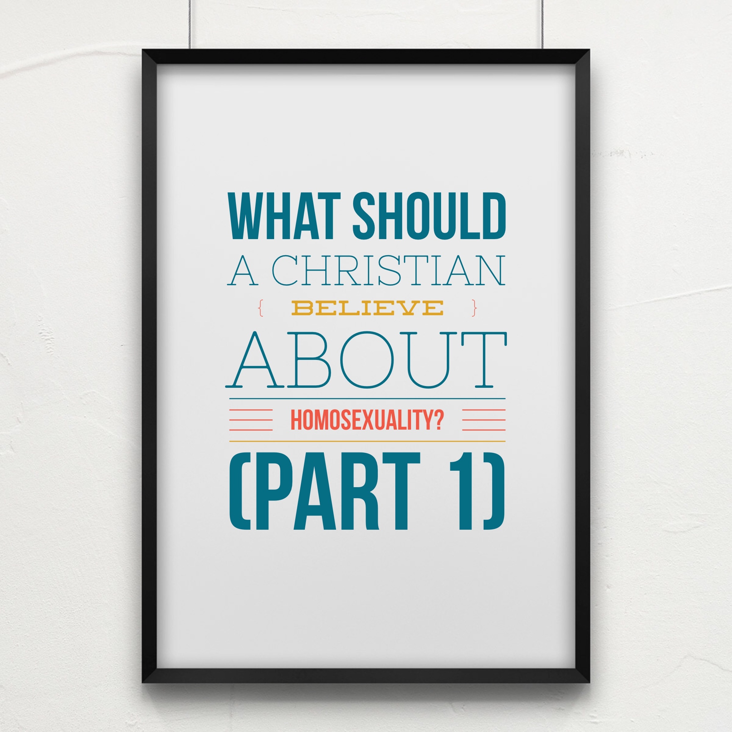 Episode 7: "What should a Christian believe about homosexuality?" (Part 1) episode artwork