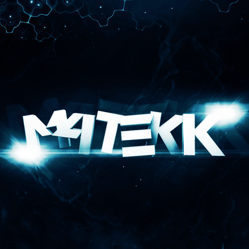 M4TEKK - Where'd You Go