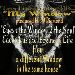 NorthStarr410 - "My Window" prod by.9Diamond
