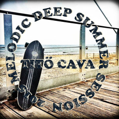 Summer Deep Melodic Session 2015 - TITÖ CAVA